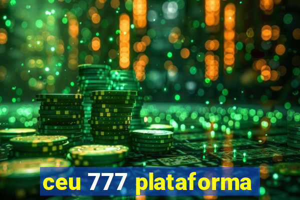 ceu 777 plataforma